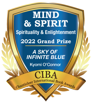 Mind and Spirit Grand Prize for a Sky of Infinite Blue by Kyomi O'Connor
