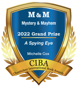 The M&M Grand Prize for Mystery and Mayhem M&M Awards goes to A Spying Eye by Michelle Cox