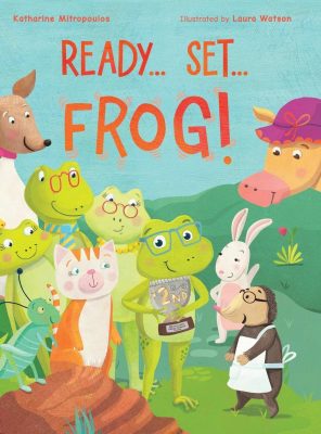 READY… SET… FROG! by Katharine Mitropoulos – Children’s Picture Books, Children’s Friendship Books, Children’s Animal Stories