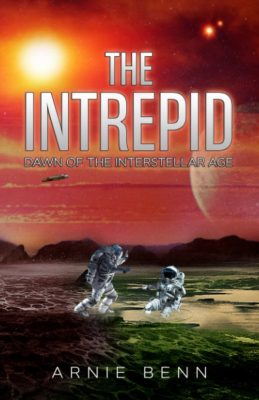 THE INTREPID: Dawn of the Interstellar Age by Arnie Benn – Hard Sci-fi, Mystery Suspense, Colonization Sci-fi