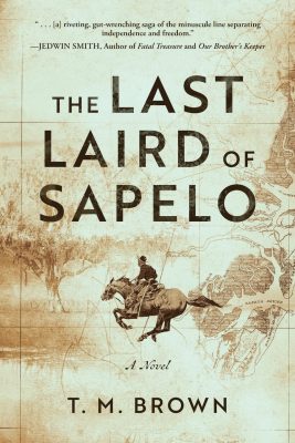 THE LAST LAIRD of SAPELO by T. M. Brown – Biographical Fiction, U.S. Civil War, Military History