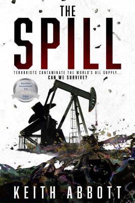 THE SPILL by Keith Abbott – Terrorism Thriller, Techno-Thriller, International Crime