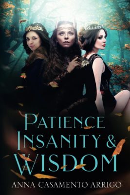PATIENCE INSANITY And WISDOM by Anna Casamento Arrigo – Poetry, Family & Relationships, Mental Health