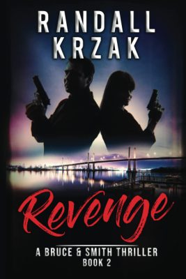 REVENGE: A Bruce and Smith Thriller Book 2 by Randall Krzak – Global Thrillers, Suspense, International Crime