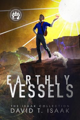 EARTHLY VESSELS by David T. Isaak – Metaphysical Fiction, Coming of Age, Mystical Fiction