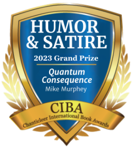 blue and gold badge recognizing Quantum Consequence by Mike Murphey for winning the 2023 Humor and Satire Grand Prize