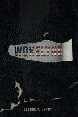 WOKELYND by George Denny – Dystopian, Political Fiction, Contemporary Social Issues