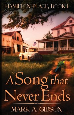 A SONG THAT NEVER ENDS: Hamilton Place Book 1 by Mark A. Gibson – Family Saga, Historical Fiction, Coming of Age