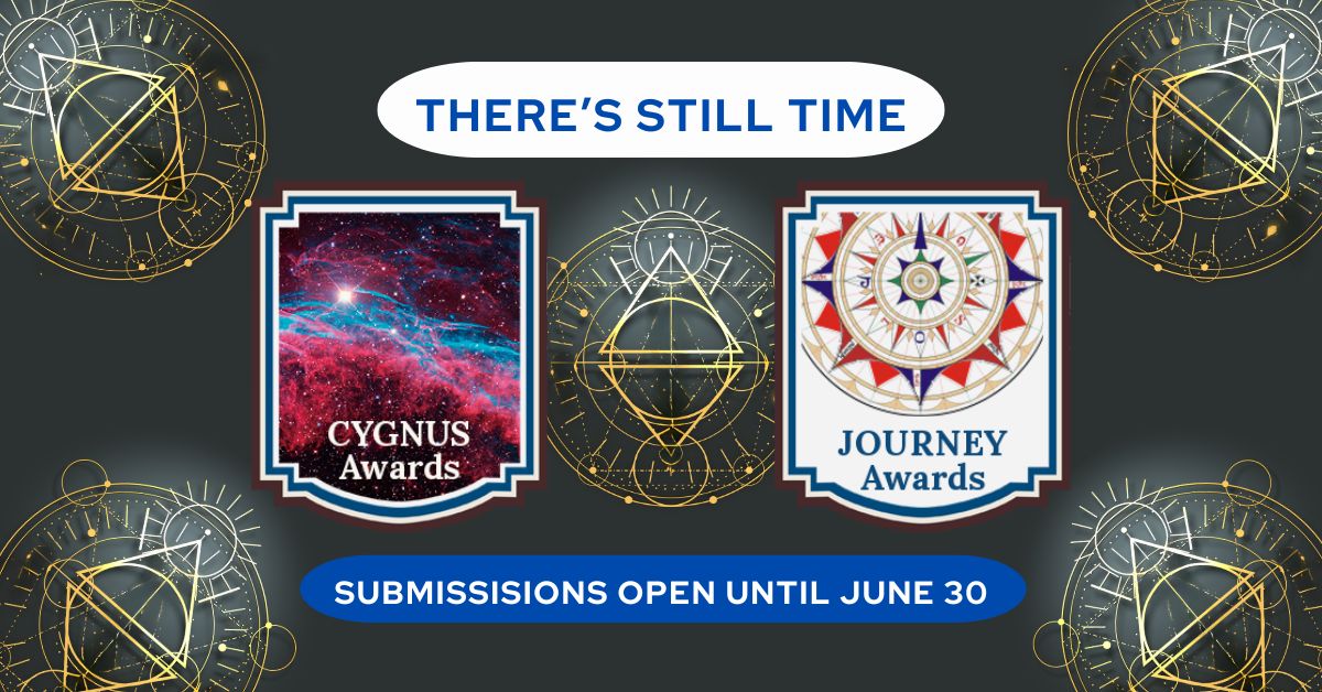 TEN Days Left! The 2024 Journey and Cygnus Awards close at the end of June!