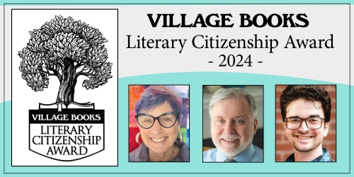 The 2024 Village Books Literary Citizenship Award honoring Linda Quinby Lambert, Seán Dwyer, and David Beaumier