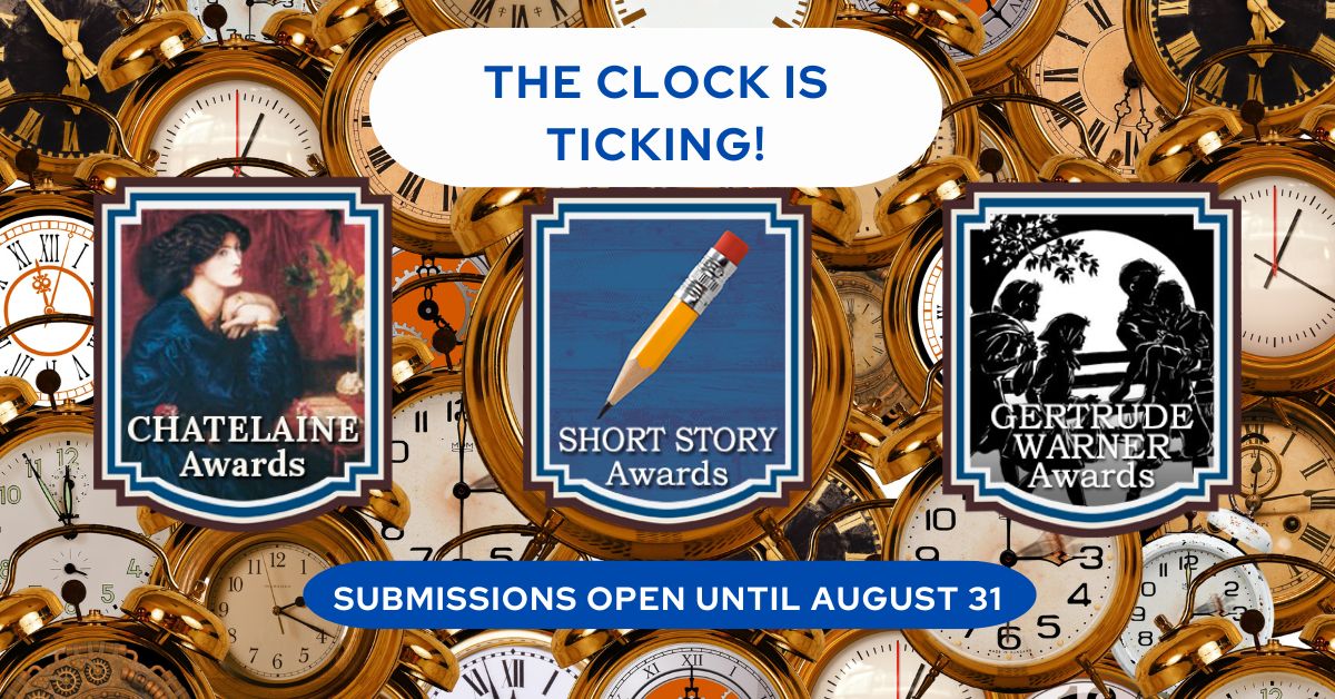 10 Days Left! The 2024 Chatelaine, Shorts and Gertrude Warner Awards close at the end of August!