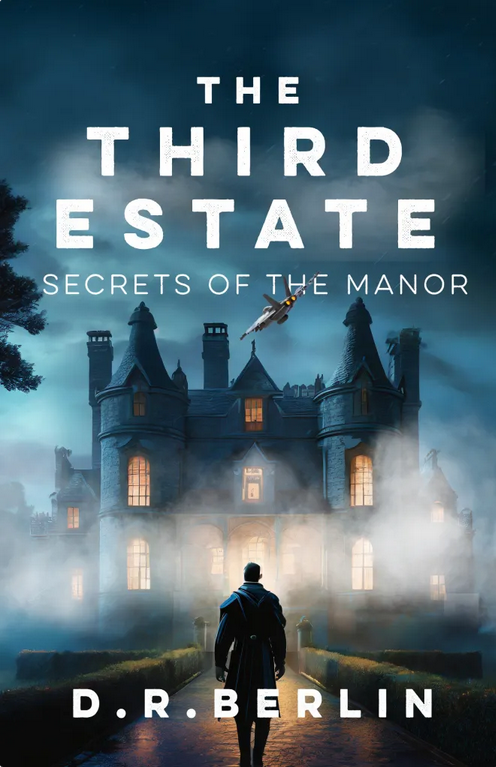 THE THIRD ESTATE: Secrets of the Manor by D.R. Berlin – Murder Mystery, Conspiracy Thriller, Amateur Sleuth