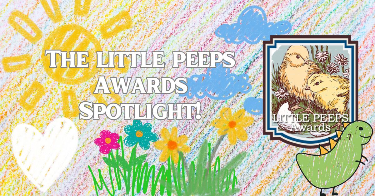 The 2024 Little Peeps Award Spotlight for Children’s literature!