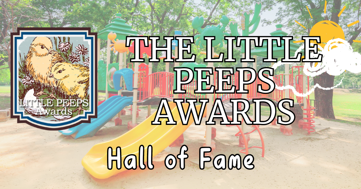 The 2024 Little Peeps Book Awards Hall of Fame for Children’s Books and Early Readers!