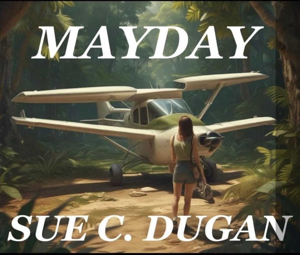 MAYDAY: Land, Sea, and Air Series Book 2 by Sue C. Dugan – Middle Grade, Adventure, Time Travel