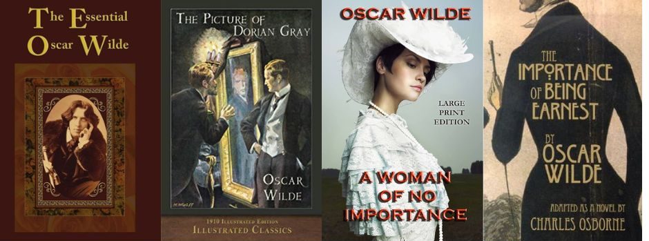 The Picture of Dorian Grey, A Woman of No Importance, The Importance of Being Earnest, Oscar Wilde