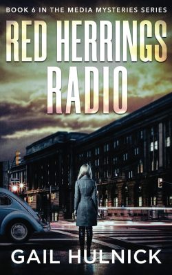 RED HERRINGS RADIO: The Media Mysteries Series Book 6 by Gail Hulnick – Murder Mystery, 1960s, Amateur Sleuths