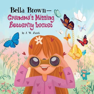 BELLA BROWN—Grandma’s Missing Butterfly Locket by J.W. Zarek, Illustrated by Anastasia at GetYourBookIllustrations – Children’s Animal Stories, Picture Books, Children’s Butterfly Books