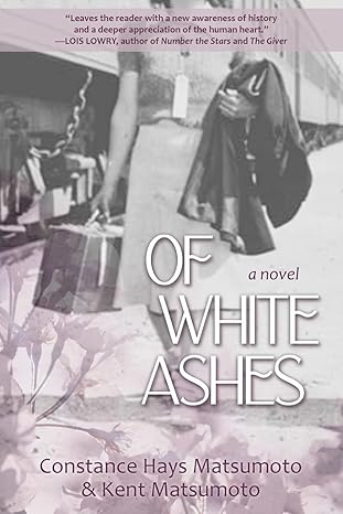 Of White Ashes cover by Constance Hays Matsumoto and Kent Matsumoto
