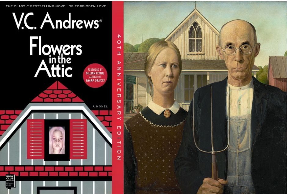 American gothic, Grant wood, Flowers in the Attic, VC. Andrews