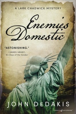 ENEMIES DOMESTIC: Lark Chadwick Mysteries Book 6 by John DeDakis – Political Thrillers, Suspense Thrillers, Mystery