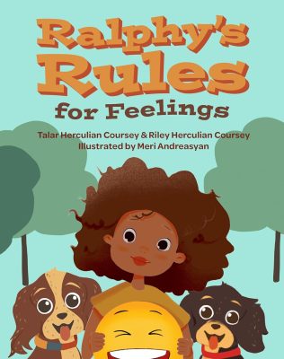 RALPHY’S RULES For FEELINGS by Talar Herculian Coursey and Riley Herculian Coursey, illustrated by Meri Andreasyan – Picture Books, Children’s Educational Books, Children’s Emotion Books