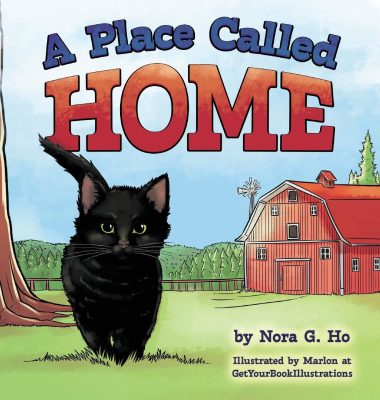 A PLACE CALLED HOME by Nora G. Ho, Illustrated by Marlon at GetYourBookIllustrations – Picture Books, Children’s Animal Stories, Children’s Cat Stories