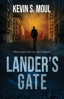 LANDER’S GATE by Kevin S. Moul – Supernatural Suspense, Conspiracy Thriller, Mystical
