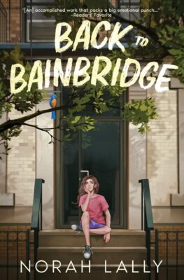 BACK To BAINBRIDGE by Norah Lally – Middle Grade, Contemporary Fiction, Friendships & Family