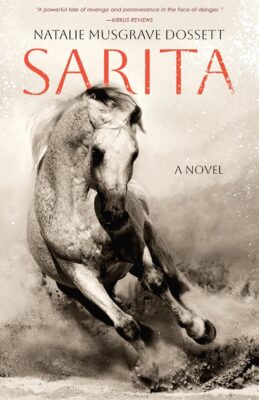 SARITA by Natalie Musgrave Dossett – Adventure Western, Suspense, Historical Fiction
