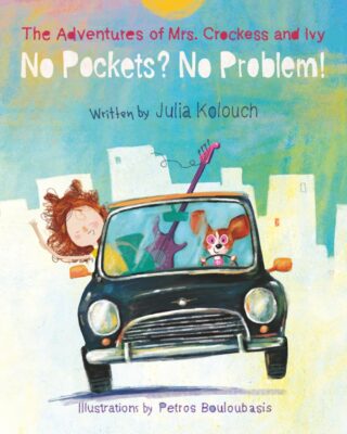 The Adventures of Mrs. Crockess and Ivy: No Pockets? No Problem! by Julia Kolouch and illustrated by Petros Bouloubasis – Picture Books, Children’s Humorous Books, Animal Stories