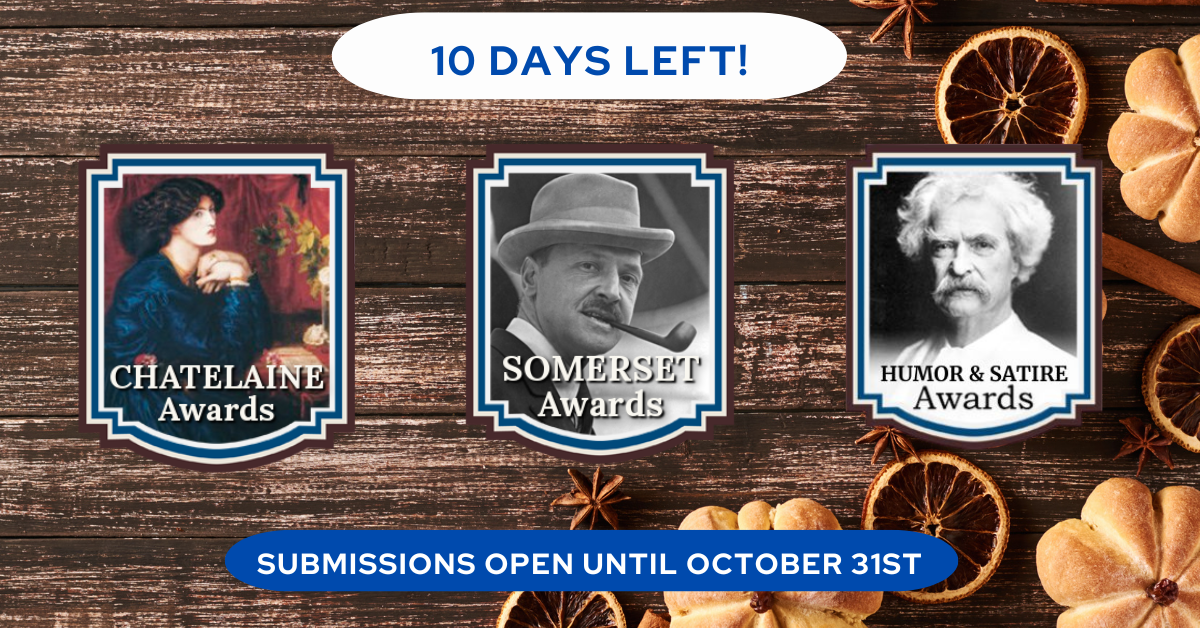 Ten Days Left! The Chatelaine, Somerset, and Humor & Satire Awards Close Soon!