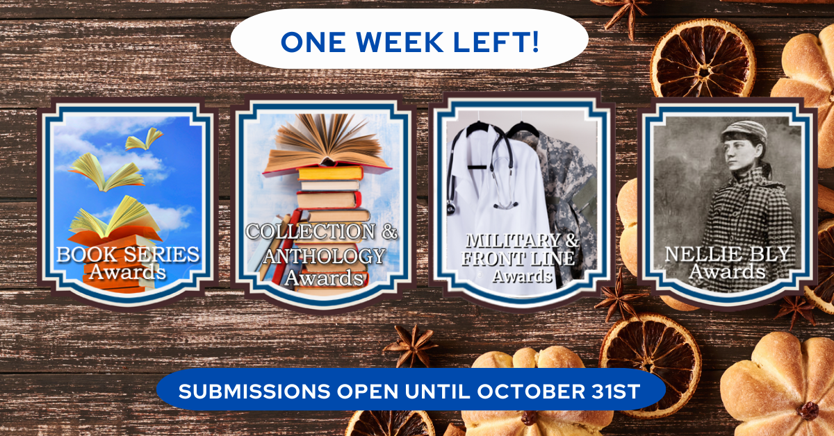 Five Days Remain: The Series, Collections, Nellie Bly, and Military and Front Line Awards call!